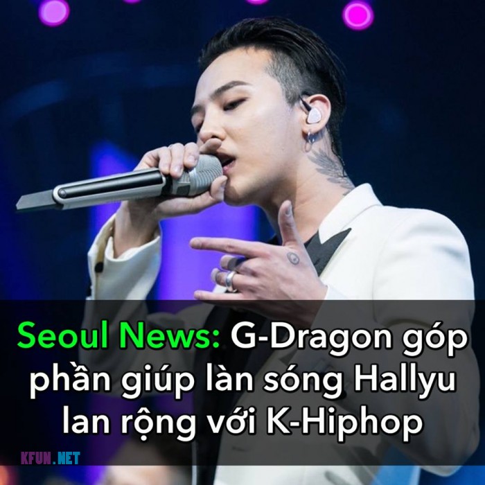 G-Dragon góp phần giúp làn sóng Hallyu lan rộng với K-HIPHOP