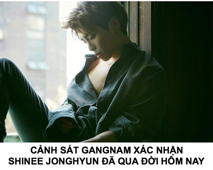 Cảnh sát cho biết họ đang điều tra nguyên nhân cái chết của Jonghyun và không thể nói gì thêm. Trước đó nhiều bài báo đưa tin nam idol sinh năm 1990 qua đời do ngộ độc khí than trong một căn hộ studio thuê ở Cheongdam-dong, nghi ngờ do tự tử.