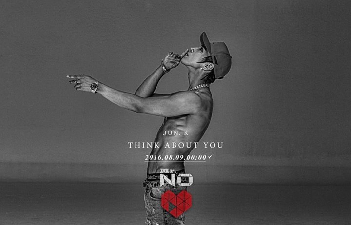 Jun.K tung teaser cho bài hát chủ đề "Think About You" nằm trong album Mr. No Love phát hành ngày 9.8