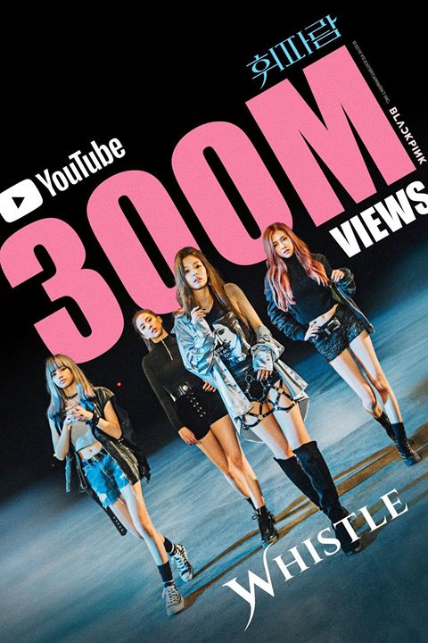 “WHISTLE” trở thành MV thứ 5 của BLACKPINK đạt 300 triệu views 