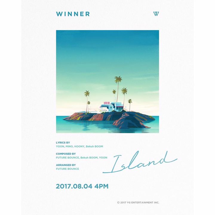 "ISLAND" là ca khúc chủ đề thứ hai của WINNER phát hành ngày 4/8. Mang âm hưởng Tropical Dance với ca từ mới lạ và cảm xúc lãng mạn. 