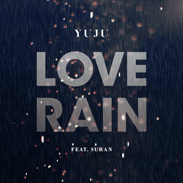 GFRIEND Yuju chuẩn bị solo với digital single “LOVE RAIN” kết hợp cùng giọng ca R&B Suran. Bài hát mang giai điệu mùa hè sẽ được phát hành vào 29/06.