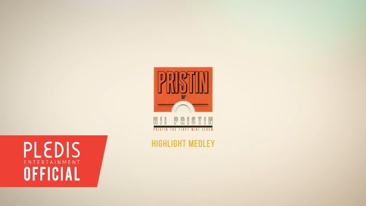 PRISTIN để người h&acirc;m mộ được nghe một đoạn ngắn trong album mini đầu tay của họ qua Highlight Medley