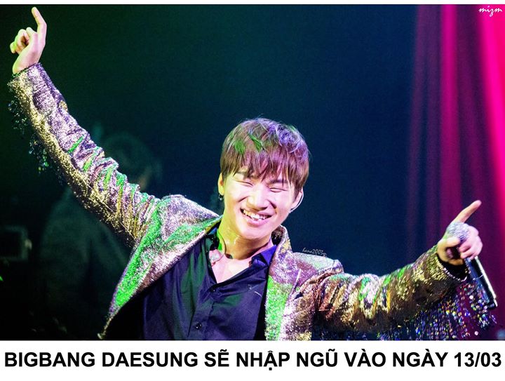 Daesung sẽ lên đường đi lính tại ngũ chỉ 1 ngày sau Taeyang (12/03). YG cho biết Seungri cũng muốn nhập ngũ cùng thời điểm với các thành viên nhưng còn vướng lịch trình quảng bá phim điện ảnh.