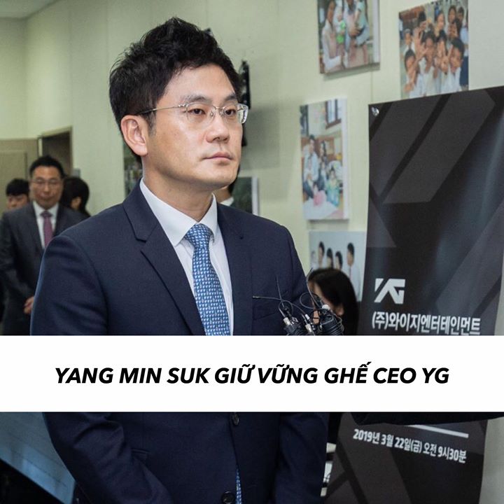 Cuộc họp cổ đông thường niên lần thứ 21 của YG Entertainment đã diễn ra trong vòng 15 phút, và đưa ra quyết định rằng ông Yang Min Suk sẽ duy trì chức danh Tổng giám đốc điều hành (CEO) của công ty.