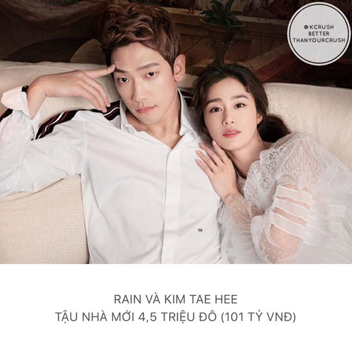 Cặp vợ chồng mới cưới Bi Rain và Kim Tae Hee vừa tậu một căn nhà sang trọng trị giá 5 tỷ won (4,5 triệu đô ~ 101 tỷ VNĐ) tại khu Itaewon sau khi chuyển ra khỏi biệt thự của gia đình Rain. Củng cố thêm cho danh hiệu một trong các "cặp đôi quyền lực" nhất K