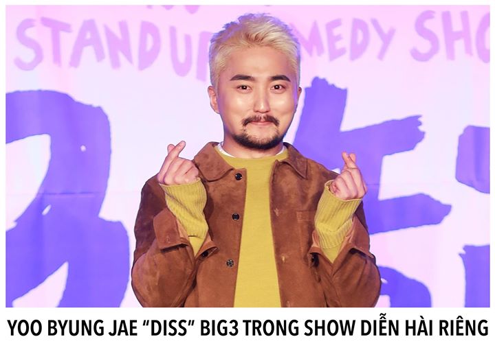 Mới đây trong show hài kịch riêng “B’s Joke”, Yoo Byung Jae đã không ngần ngại công khai diss 3 ông lớn, trong đó có cả công ty của chính mình (YG) trước hơn 4000 khán giả: