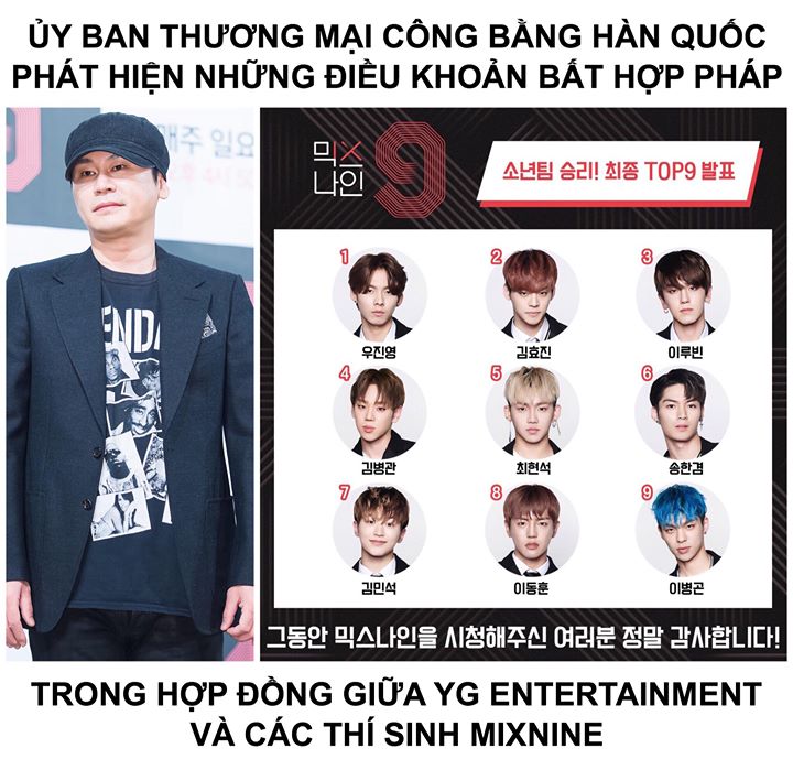 Mới đây Ủy ban Công bằng Thương mại (FTC) phát hiện bản hợp đồng giữa các thí sinh MIXNINE, YG Entertainment và nhà đài JTBC có dấu hiệu bất hợp pháp ở 4 điều khoản khác nhau. FTC tuyên bố các điều khoản loại trừ được đề xuất bởi YG Entertainment thậm chí