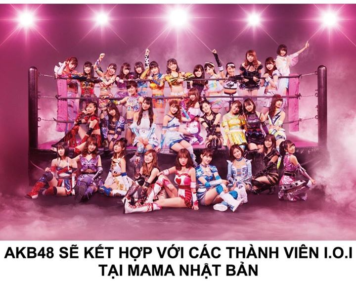 Tổng đạo diễn MAMA Kim Ki Woong xác nhận AKB48 sẽ có màn collab với các thành viên I.O.I tham dự MAMA 2017 ở Nhật Bản (chưa rõ là ứng cử viên Tân binh Chungha, PRISTIN Kyulkyung, Nayoung, Weki Meki Doyeon, Yoojung hay tất cả 11 thành viên). Ngoài ra rất n