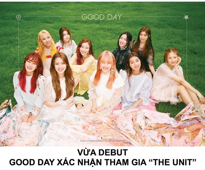 Tất cả 10 thành viên nhóm nữ tân binh GOOD DAY của C9 Entertainment mới debut tháng 8 vừa qua với mini album “All Day Good Day” và MV “Rolly” đã xác nhận tham gia show cứu vớt idol “The Unit”. Show sẽ phát sóng tập đầu tiên vào cuối tháng 10 này.