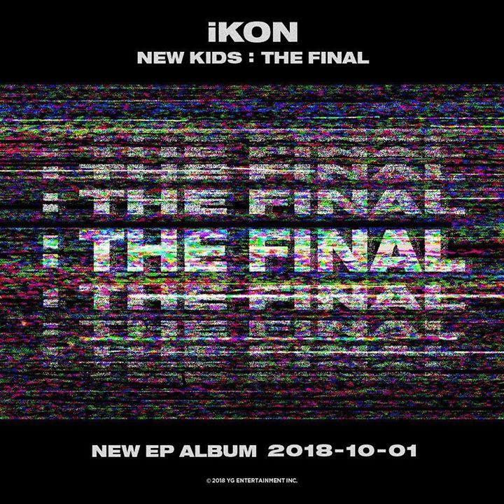 YG bất ngờ thông báo iKON sẽ comeback vào ngày 01/10 với mini album thứ 2 “New Kids : The Final”