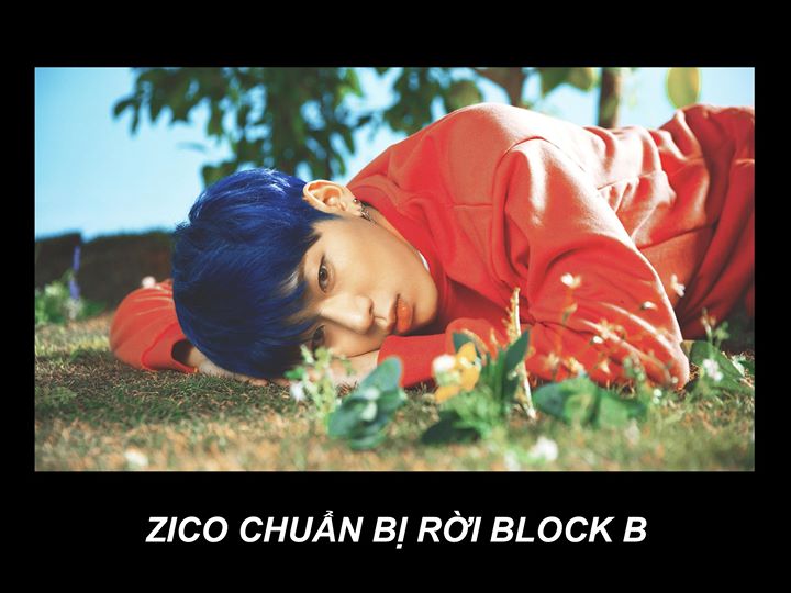 Hợp đồng của Zico với Seven Seasons sẽ hết hạn vào tháng 11, và leader Block B đã nói với bạn bè thân thiết rằng mình sẽ rời nhóm để phát triển sự nghiệp solo. 